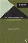 Sanghamitra Misra, Misra Sanghamitra - Becoming a Borderland