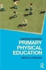 Gerald Griggs, Gerald (Ucfb Etihad Campus Griggs, Griggs Gerald - Understanding Primary Physical Education