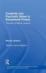 Murray Jackson, Murray (Formerly British Psychoanalytic S Jackson, Jackson Murray, Jeanne Magagna, Magagna Jeanne - Creativity and Psychotic States in Exceptional People