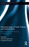 Stuart R. Kennelly Poyntz, Jacqueline Kennelly, Kennelly Jacqueline, Stuart R. Poyntz, Poyntz Stuart R. - Phenomenology of Youth Cultures and Globalization