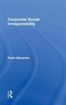 Paula Alexander, Alexander Paula - Corporate Social Irresponsibility