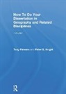 Peter G Knight, Tony Parsons, Tony Knight Parsons - How to Do Your Dissertation in Geography and Related Disciplines