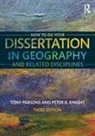 Peter G Knight, Tony Parsons, Tony Knight Parsons - How to Do Your Dissertation in Geography and Related Disciplines