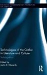 Justin D. Edwards, Justin D Edwards, Justin D. Edwards - Technologies of the Gothic in Literature and Culture