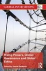 Jamie Gaskarth, Jamie Gaskarth, Gaskarth Jamie - Rising Powers, Global Governance and Global Ethics