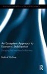Rodrick Wallace, Wallace Rodrick - Ecosystem Approach to Economic Stabilization