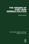 Barbara Marshall, Barbara (Research Associate Marshall, Marshall Barbara - Origins of Post-War German Politics (Rle: German Politics)