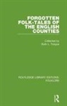 Ruth Tongue - Forgotten Folk-Tales of the English Counties (Rle Folklore)