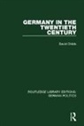 David Childs, David (University of Nottingham Childs - Germany in the Twentieth Century (Rle: German Politics)