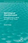 David Frisby, David (London School of Economics Frisby, Frisby David - Sociological Impressionism (Routledge Revivals)
