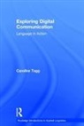Caroline Tagg, Caroline (Open University Tagg, Tagg Caroline - Exploring Digital Communication