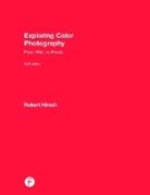 Robert Hirsch, Hirsch Robert - Exploring Color Photography
