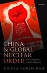 Nicola Horsburgh, Nicola (British Academy Postdoctoral Fe Horsburgh, Nicola (British Academy Postdoctoral Fellow Horsburgh - China and Global Nuclear Order