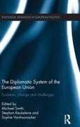 Michael (University of Loughborough Smith, Stephan Keukeleire, Keukeleire Stephan, Michael Smith, Sophie Vanhoonacker, … - Diplomatic System of the European Union Evolution, Change and Challenges