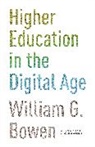 William G Bowen, William G. Bowen, Bowen William G. - Higher Education in the Digital Age