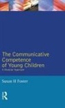 Susan H Foster, Susan Foster-Cohen, Susan H Foster-Cohen, Susan H. Foster-Cohen - Communicative Competence of Young Children