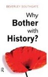 Beverley C Southgate, Beverley C. Southgate - Why Bother With History?