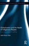 Ahsan Ullah, Ahsan (American University in Cairo Ullah, Ullah Ahsan - Globalization and the Health of Indigenous Peoples
