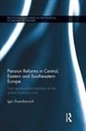 Igor Guardiancich, Igor (European University Institute Guardiancich - Pension Reforms in Central, Eastern and Southeastern Europe