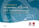 Haran (University Hospital of Geneva Burri, Haran Burri, Burri Haran, Jean-Claude Deharo, Deharo Jean-Claude, Carsten Israel... - Ehra Book of Pacemaker, Icd, and Crt Troubleshooting Vol.1