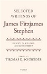 Thomas E. (Associate Professor of Polit Schneider, Thomas E. Schneider, Schneider Thomas E. - Selected Writings of James Fitzjames Stephen