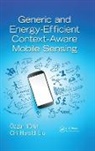Chi Harold Liu, Liu Chi Harold, Ozgur Yurur, Ozgur (Rf Micro Devices Yurur, Ozgur Liu Yurur - Generic and Energy-Efficient Context-Aware Mobile Sensing