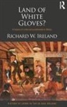 Richard Ireland - Land of White Gloves?