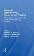 Bernhard (Friedrich-Schiller University Strauss, Bernhard Barber Strauss, Bernhard M. (Friedrich-Schiller Universit Strauss, Bernhard M. Barber Strauss, Jacques P. Barber, … - Visions in Psychotherapy Research and Practice Reflections From Presidents of the Society for Psychotherapy Research