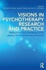 Bernhard Barber Strauss, Bernhard M. Barber Strauss, Jacques P. Barber, Barber Jacques P., Louis Castonguay, Louis G. Castonguay... - Visions in Psychotherapy Research and Practice