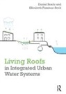 Elizabeth Fassman-Beck, Fassman-Beck Elizabeth, Daniel Roehr, Daniel Fassman-Beck Roehr, Roehr Daniel - Living Roofs in Integrated Urban Water Systems