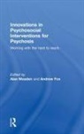 Andrew Fox, Alan Meaden, Alan (Birmingham and Solihull Mental Healt Meaden, Meaden Alan - Innovations in Psychosocial Interventions for Psychosis