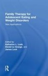 Katharine L. (Farleigh Dickinson University Loeb, Daniel Le Grange, Le Grange Daniel, James Lock, Lock James, Katharine L Loeb... - Family Therapy for Adolescent Eating and Weight Disorders