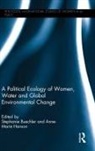 Stephanie Hanson Buechler, Stephanie Buechler, Buechler Stephanie, Anne-Marie Hanson - Political Ecology of Women, Water and Global Environmental Change