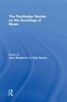 John Devine Shepherd, Kyle Devine, Devine Kyle, John Shepherd - Routledge Reader on the Sociology of Music