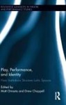 Matt Chappell Omasta, Drew Chappell, ew Chappell, Matt Omasta - Play, Performance, and Identity