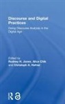 Rodney H Chik Jones, Alice Chik, Christoph Hafner, Christoph A Hafner, Rodney H Jones - Discourse and Digital Practices