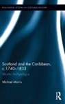 Michael Morris, Morris Michael - Scotland and the Caribbean, C.1740-1833