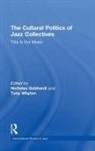 Nicholas Whyton Gebhardt, Nicholas Gebhardt, Gebhardt Nicholas, Tony Whyton, Whyton Tony - Cultural Politics of Jazz Collectives