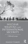 Ramesh Thakur, Ramesh (Australian National University Thakur - Nuclear Weapons and International Security