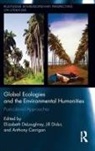Elizabeth Didur Deloughrey, Anthony Carrigan, Carrigan Anthony, Elizabeth Deloughrey, Jill Didur, Didur Jill - Global Ecologies and the Environmental Humanities