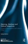 Sadeq Rahimi, Sadeq (University of Saskatchewan Rahimi, Rahimi Sadeq - Meaning, Madness and Political Subjectivity