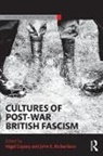 Nigel (University of Teesside) Richardson Copsey, Nigel Richardson Copsey, Nigel Copsey, Copsey Nigel, John E. Richardson, Richardson John E. - Cultures of Post-War British Fascism