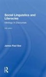 James Gee, Gee James - Social Linguistics and Literacies