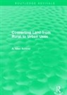 A. Allan Schmid - Converting Land From Rural to Urban Uses (Routledge Revivals)