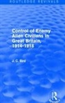 J. C. Bird, Bird J. C. - Control of Enemy Alien Civilians in Great Britain, 1914 1918