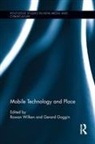 Rowan (Swinburne University of Technology Wilken, Rowan Goggin Wilken, Gerard Goggin, Goggin Gerard, Rowan Wilken, Wilken Rowan - Mobile Technology and Place