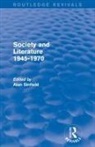 Alan (University of Sussex Sinfield, Alan Sinfield, Sinfield Alan - Society and Literature 1945-1970 (Routledge Revivals)