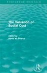 David Pearce, David W Pearce, David W. Pearce - Valuation of Social Cost (Routledge Revivals)