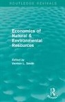 Vernon Smith, Vernon Smith, Vernon L Smith, Vernon L. Smith - Economics of Natural & Environmental Resources (Routledge Revivals)