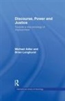 Michael Adler, Michael Longhurst Adler, Brian Longhurst - Discourse Power and Justice